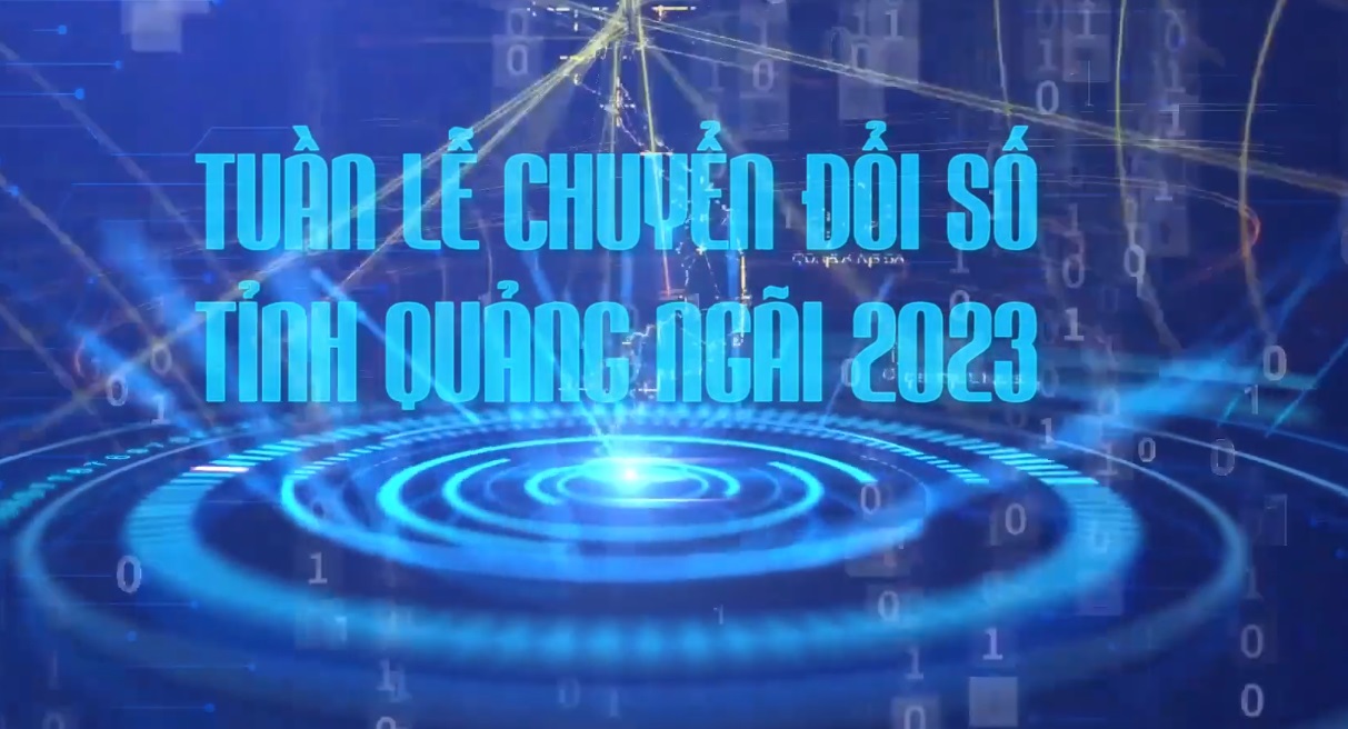 [Trailer] | TUẦN LỄ CHUYỂN ĐỔI SỐ TỈNH QUẢNG NGÃI 2023.